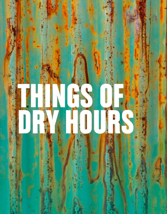 Things of Dry Hours