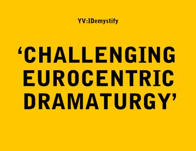 Yellow background with the words "Challenging Eurocentric Dramaturgy